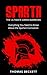 Sparta: The Ultimate Greek Warriors: Everything You Need To Know About the Spartan Civilization (Sparta History, Greek Spartans 101)