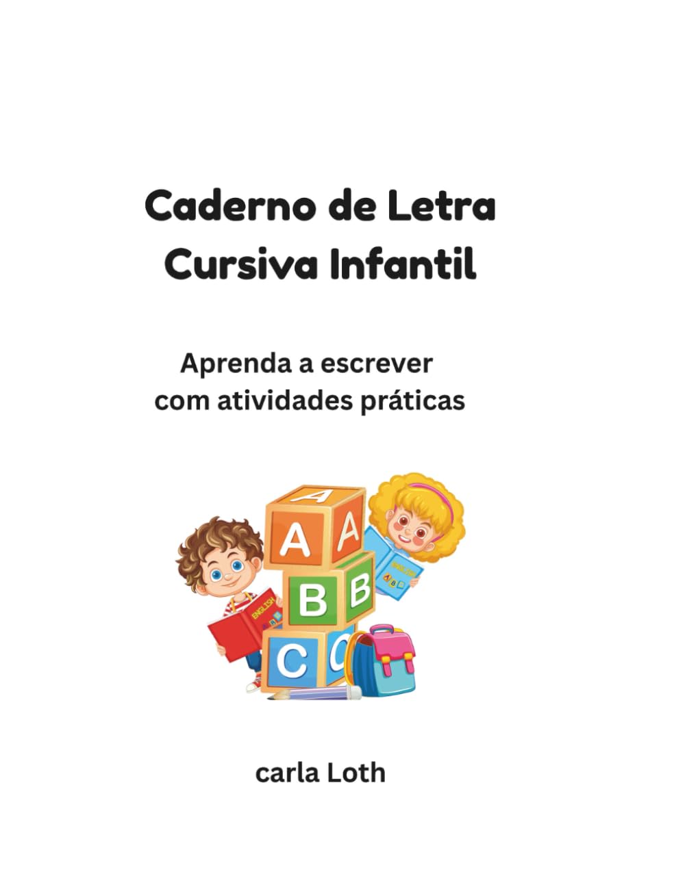 Caderno de Letra Cursiva Infantil: Aprenda a escrever com atividades práticas