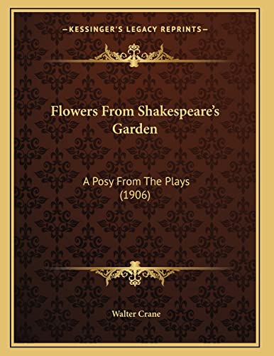 Flowers From Shakespeare's Garden: A Posy From The Plays (1906)