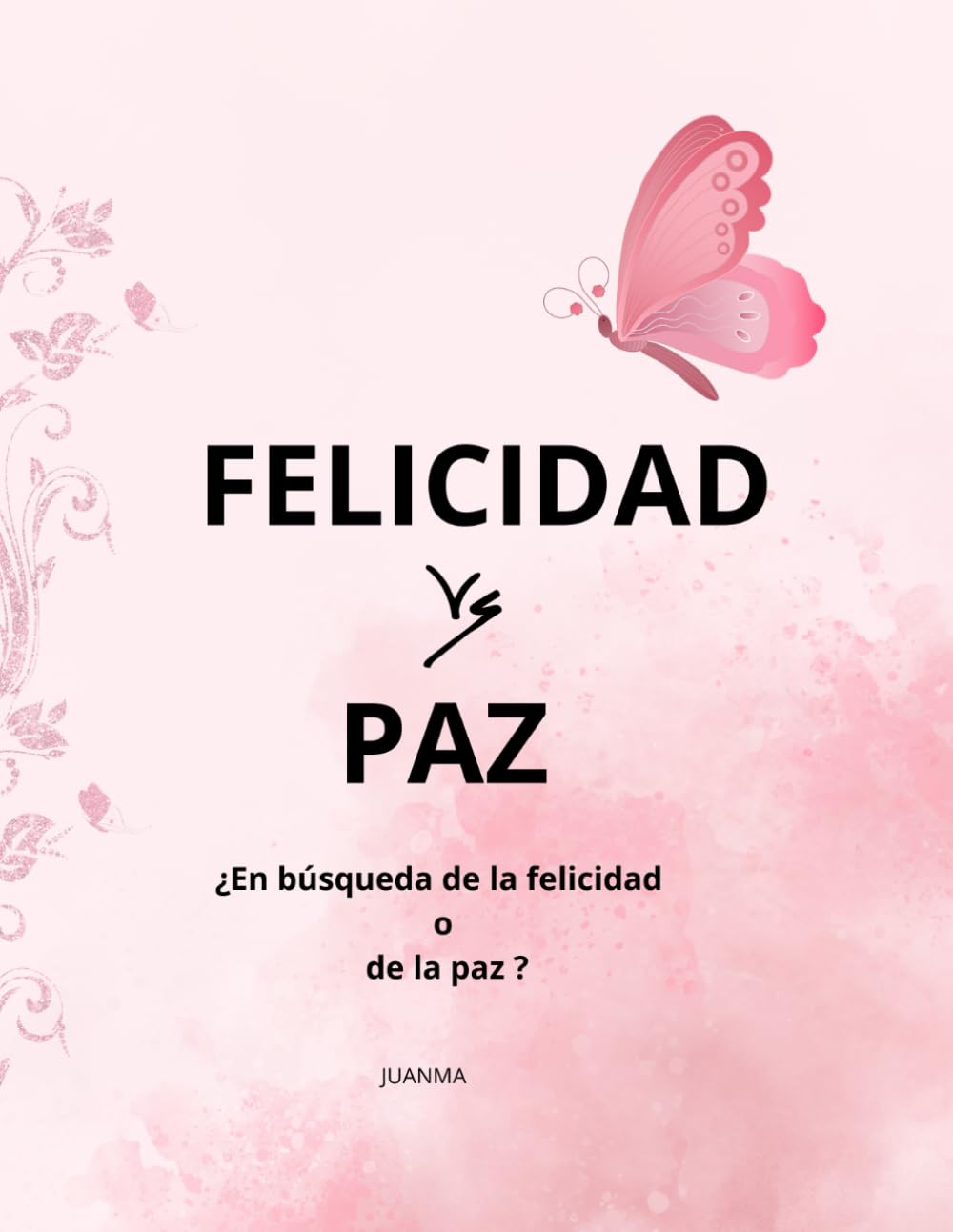 FELICIDAD VS PAZ: ¿En búsqueda de la felicidad o la paz?