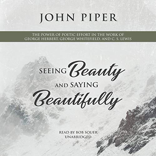 Seeing Beauty and Saying Beautifully by John Piper episode artwork
