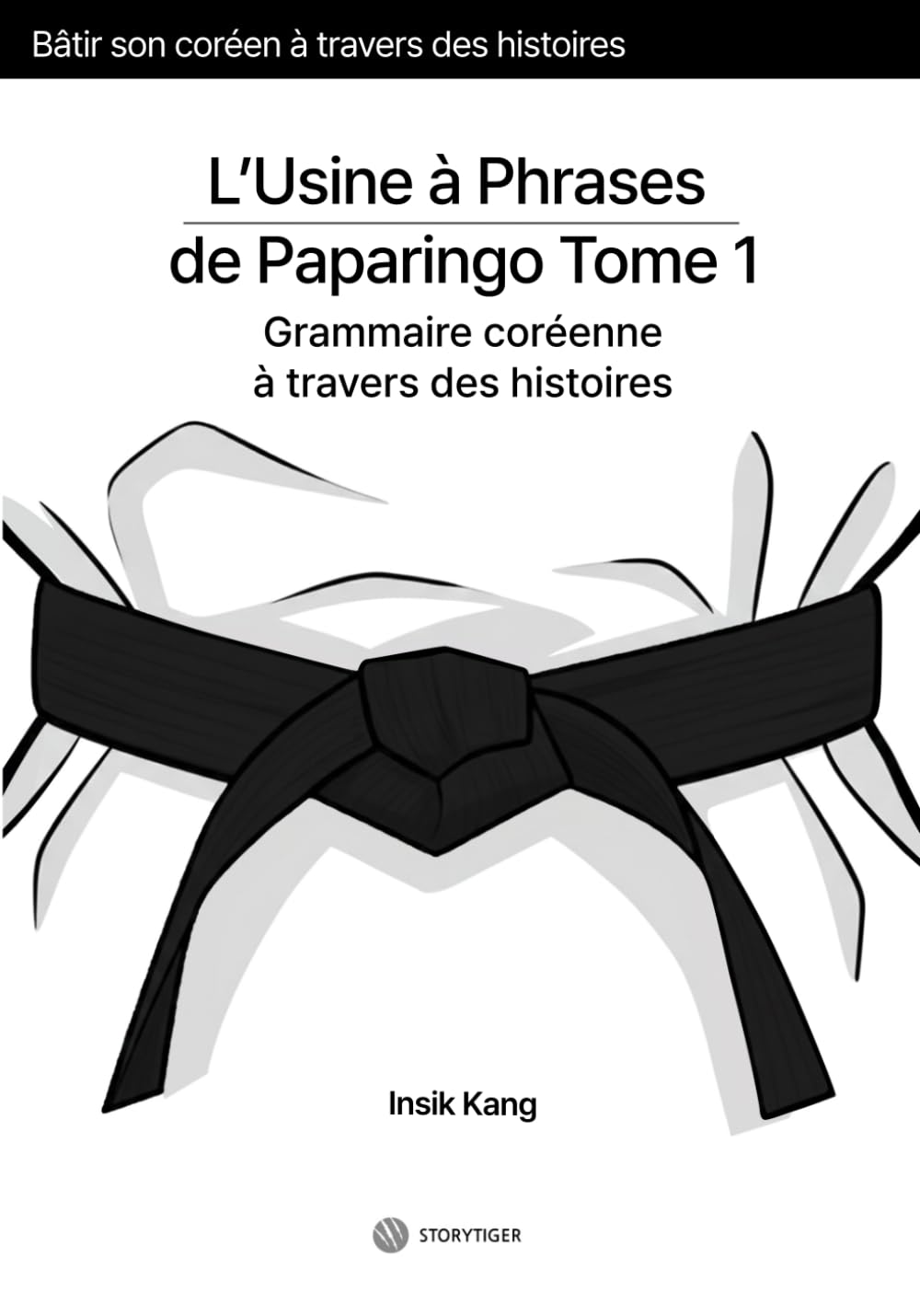 L’Usine à Phrases de Paparingo Tome 1: Grammaire coréenne à travers des histoires