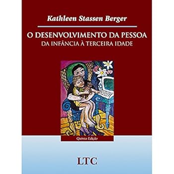 O Desenvolvimento da Pessoa. Da Infância a Terceira Idade (Em Portuguese do Brasil)