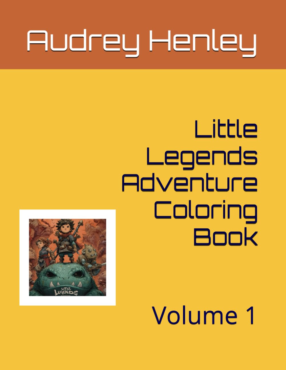 Little Legends Adventure Coloring Book: Volume 1