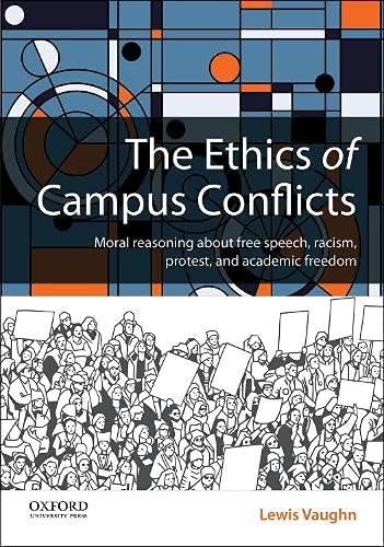 Campus Conflicts: Moral Reasoning About Free Speech, Racism, Protest, and Academic Freedom