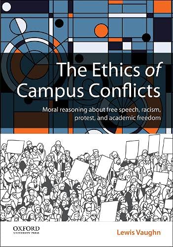 Campus Conflicts: Moral Reasoning About Free Speech, Racism, Protest, and Academic Freedom