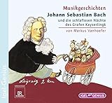  Johann Sebastian Bach und die schlaflosen Nächte des Grafen Keyserlingk