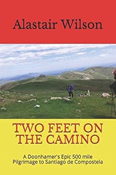 Paperback TWO FEET ON THE CAMINO: A Doonhamer's Epic 500 mile Pilgrimage to Santiago de Compostela Book