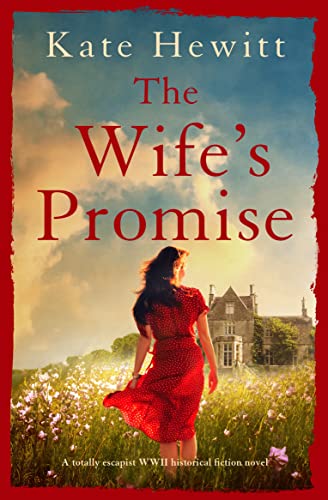 The Wife's Promise: A totally escapist WWII historical fiction novel (The Goswell Quartet Book 1)