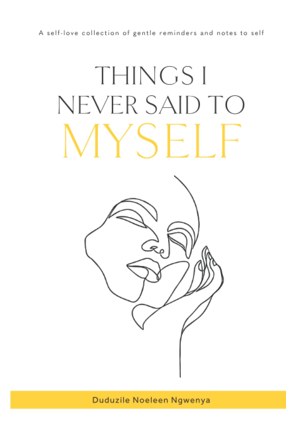Independently published Things I Never Said To Myself