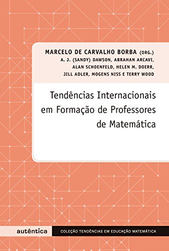 Tendências internacionais em formação de professores de matemática (Portuguese Edition)