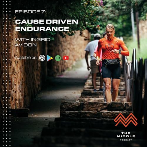Episode 7: Cause Driven Endurance with Ingrid Avidon cover art