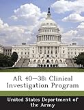 AR 40-38: Clinical Investigation Program