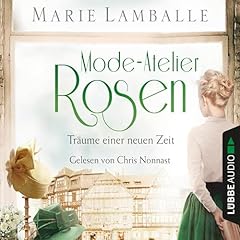Mode-Atelier Rosen - Tr&auml;ume einer neuen Zeit Titelbild