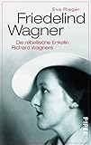  Friedelind Wagner: Die rebellische Enkelin Richard Wagners