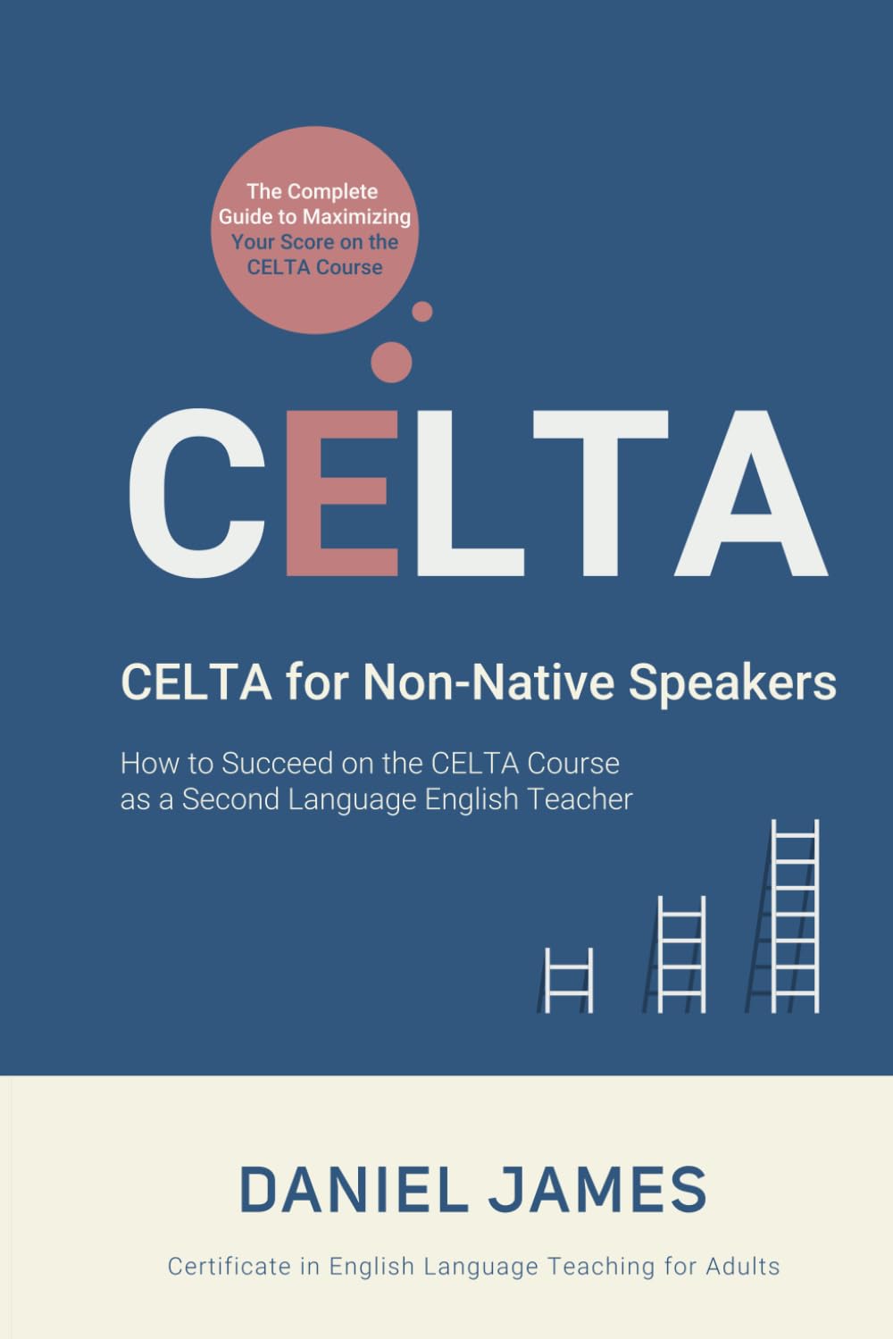 CELTA for Non-Native Speakers: How to Succeed on the CELTA Course as a Second Language English Teacher (CELTA Made Easy)