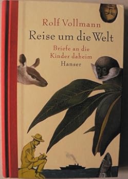 Hardcover Die Reise um die Welt. Briefe an die Kinder daheim. [German] Book