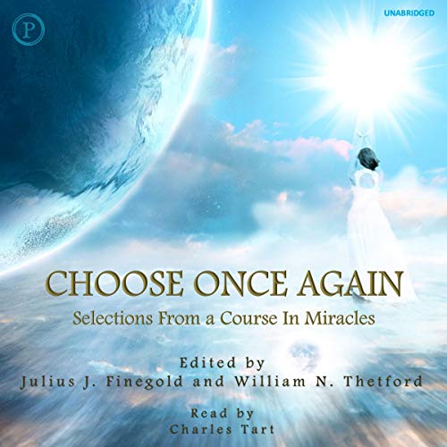 Choose Once Again Selections From A Course In Miracles Audio Download 