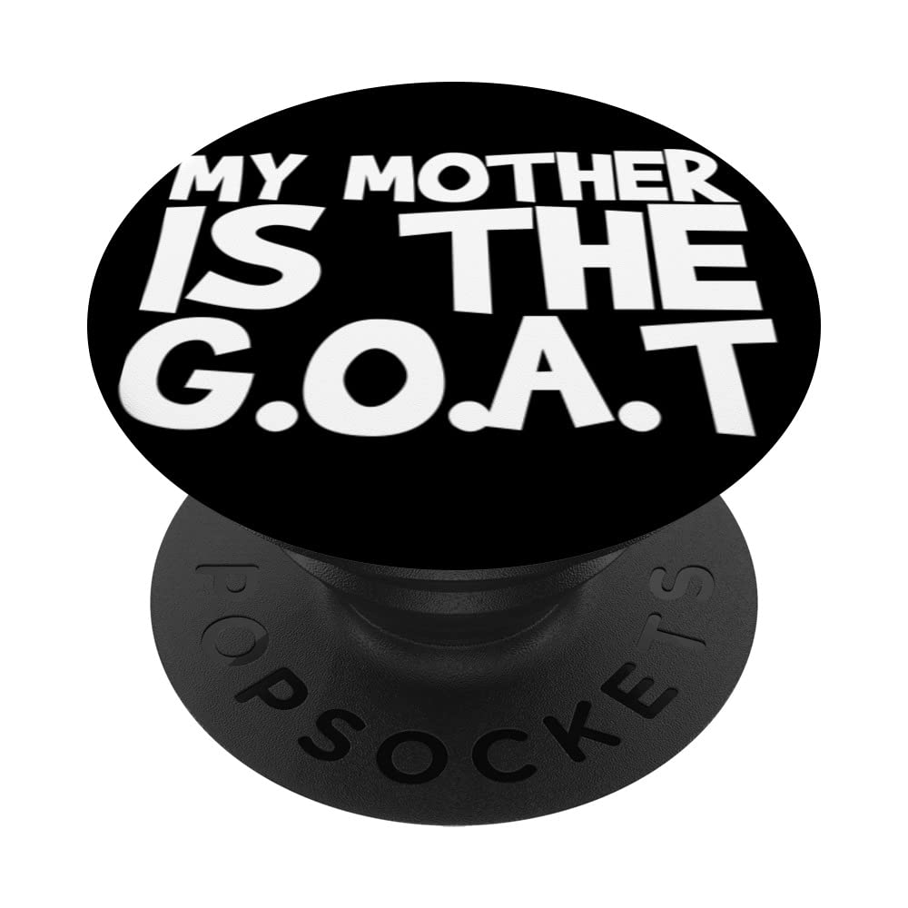 My Mother Is The G.o.a.t PopSockets Swappable PopGrip, Black