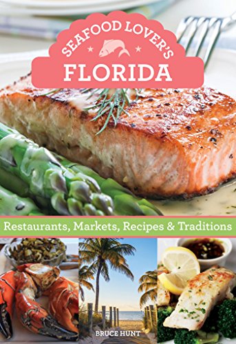 Télécharger Seafood Lover's Florida: Restaurants, Markets, Recipes & Traditions (English Edition) Gratuit