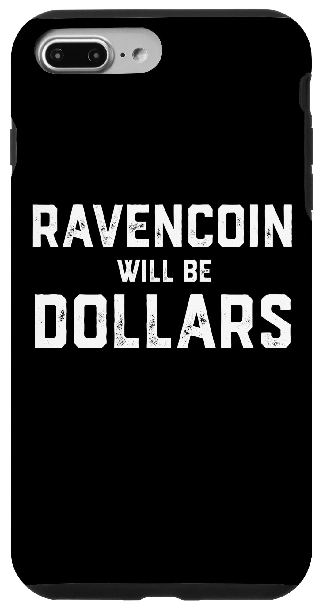 Amazon.com: iPhone 7 Plus/8 Plus Ravencoin Will Be Dollars - RWBD - RVN  Case : Cell Phones & Accessories