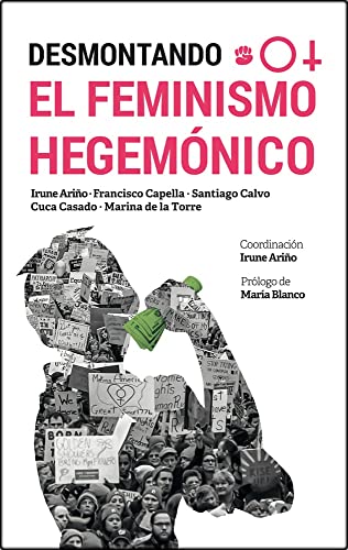 DESMONTANDO EL FEMINISMO HEGEMÓNICO (Monografías nº 5) (Spanish Edition)
