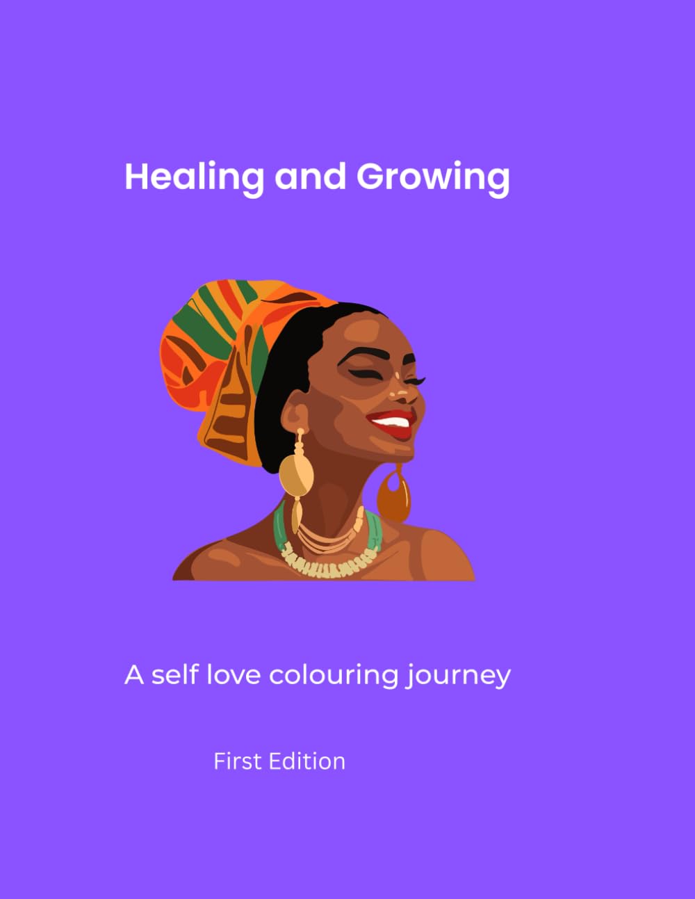 Healing and growing: A Self-love Colouring Journey (The empowered woman colouring series)