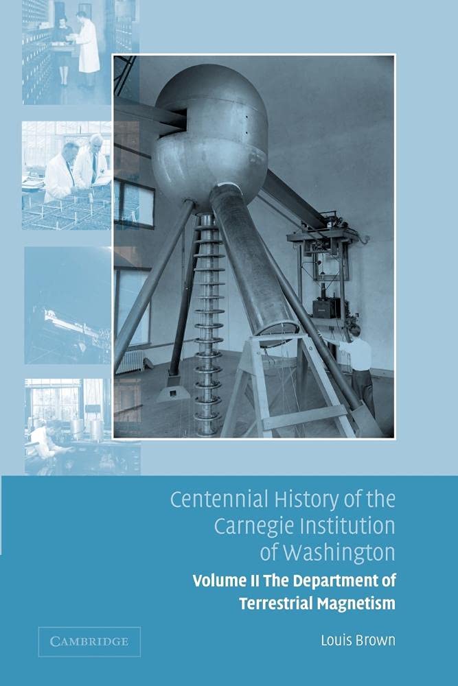 Centennial History of the Carnegie Institution of Washington: The Department of Terrestrial Magnetism
