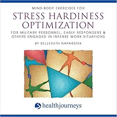 Mind-Body Exercises for Stress Hardiness Optimization Audiolibro Por Belleruth Naparstek arte de portada