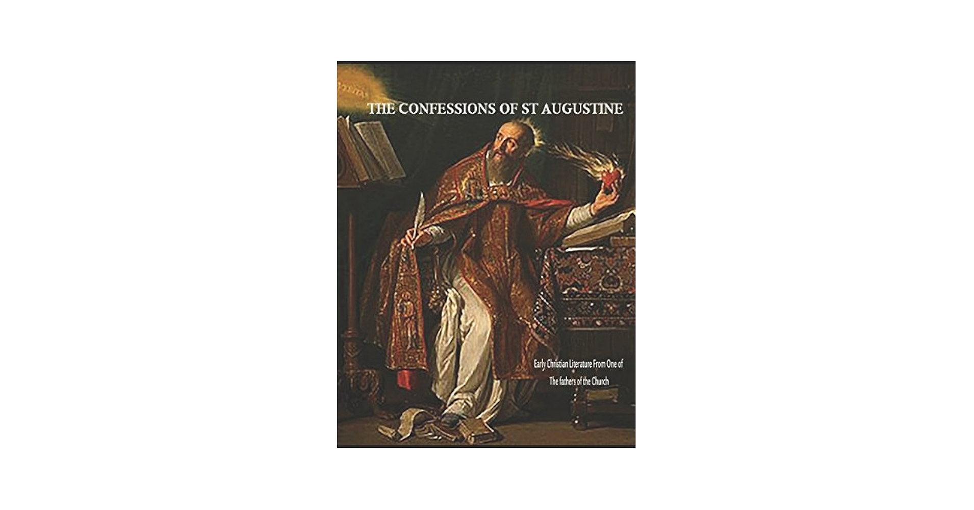 The Confession of St Augustine: Early Christian Literature