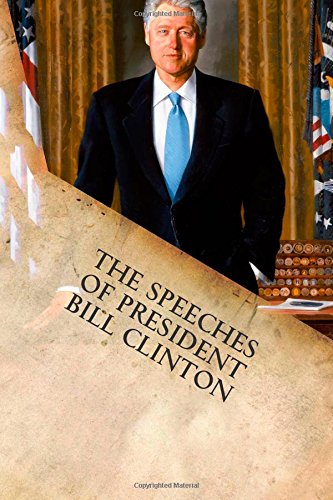 The Speeches of President Bill Clinton