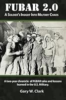 Fubar 2.0: A Soldier's Insight into Military Chaos 0983578575 Book Cover