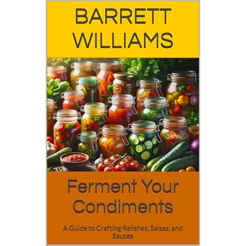 Ferment Your Condiments by Barrett Williams, ChatGPT ChatGPT episode artwork