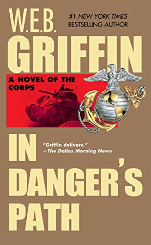 In Danger s Path The Corps Series Book 8 EBook Griffin W E B in-danger-s-path-the-corps-series-book-8-ebook-griffin-w-e-b