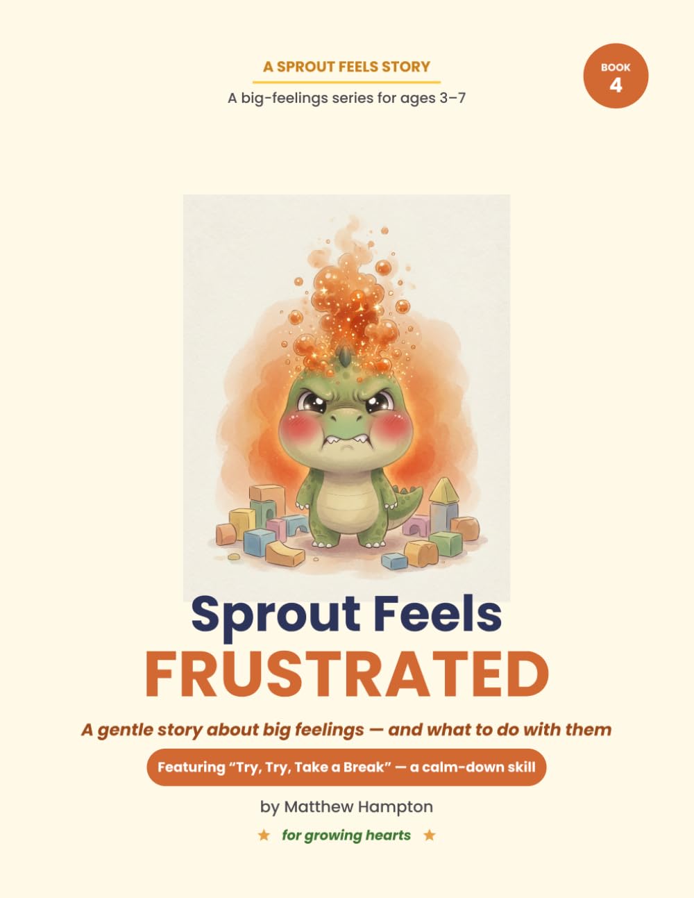 Sprout Feels Frustrated: A Gentle Story About Frustration, Calming Down, and Never Giving Up (Try, Try, Take a Break)