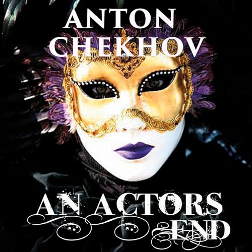 An Actor's End by Anton Chekhov episode artwork