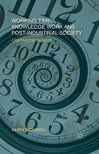 Working Time, Knowledge Work and Post-Industrial Society: Unpredictable Work view 2