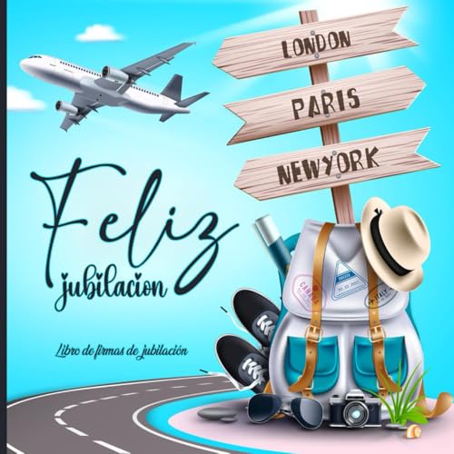 Libro de firmas jubilación: para hombre y mujer | regalo para profesora, compañeros de trabajo y fiesta de despedida | 100 páginas de agradecimientos y felicitaciones y dedicaciones para Jubiladas Libro de firmas jubilación: para hombre y mujer | regalo para profesora, compañeros de trabajo y fiesta de despedida | 100 páginas de agradecimientos y felicitaciones y dedicaciones para Jubiladas