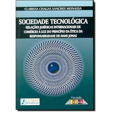 Capa do livro Sociedade Tecnológica: Relações Jurídicas internacionais de comércio à luz do princípio da ética da responsabilidade de Hans Jonas