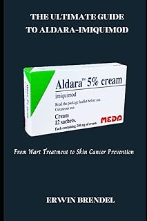 THE ULTIMATE GUIDE TO ALDARA-IMIQUIMOD: From Wart Treatment to Skin Cancer Prevention