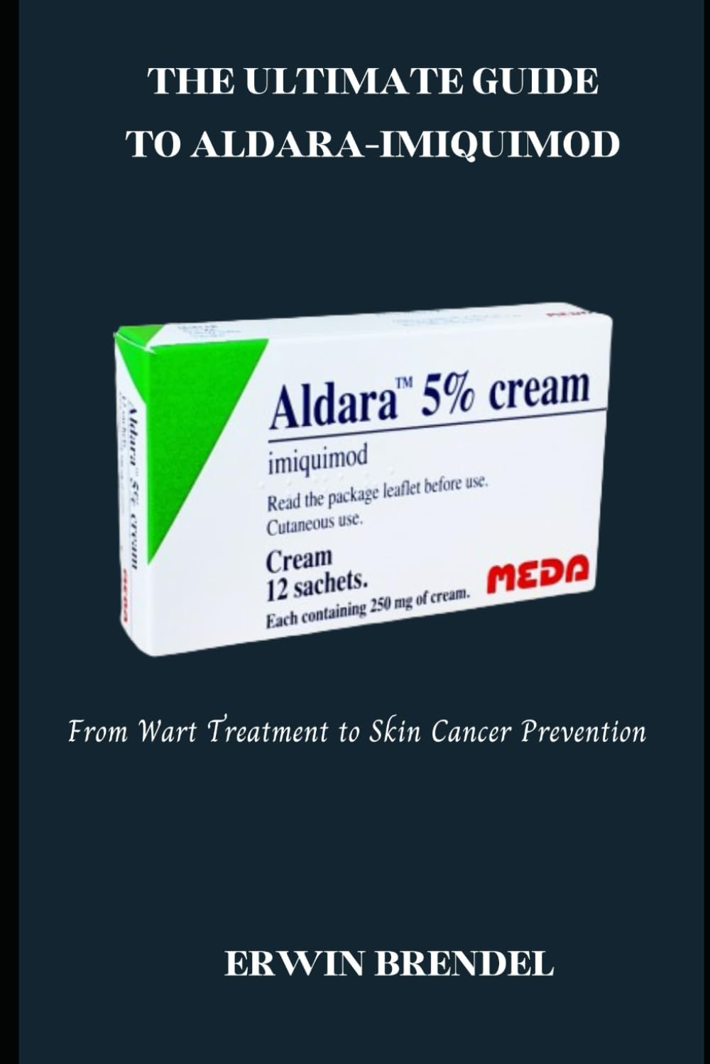 THE ULTIMATE GUIDE TO ALDARA-IMIQUIMOD: From Wart Treatment to Skin ...