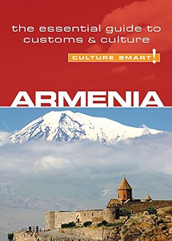 Armenia - Culture Smart!: The Essential Guide to Customs & Culture