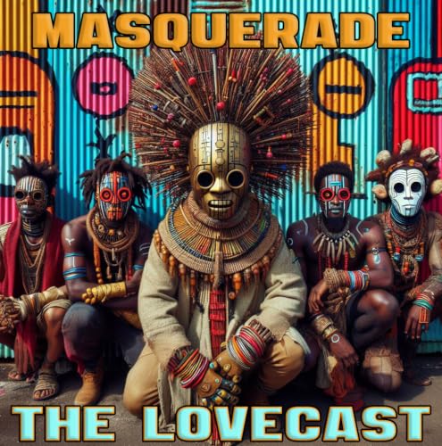 August 29 2026 - The Lovecast with Dave O Rama - CIUT FM - Masquerade