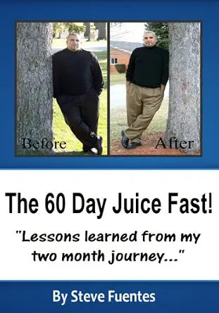 The 60 Day Juice Fast-Wow! eBook