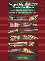 Compatible Christmas Duets for Winds (50 Duets That Can Be Played by Any Combination of Wind Instruments) - Trombone / Baritone / Bassoon 0825893615 Book Cover