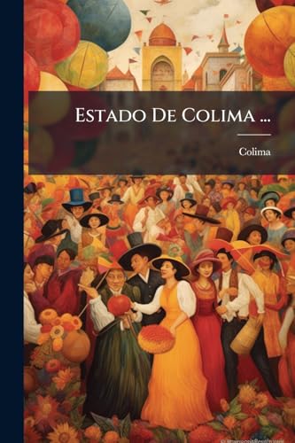 Estado De Colima ... (Spanish Edition)