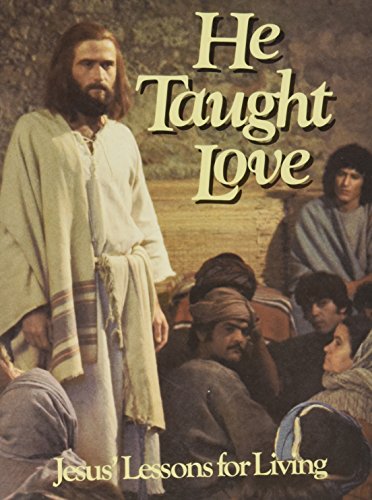 He Taught Love : Jesus' Lessons For Living 082800398X Book Cover