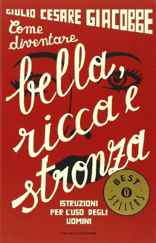 Portada de Come diventare bella, ricca e stronza. Istruzione per l'uso degli uomini