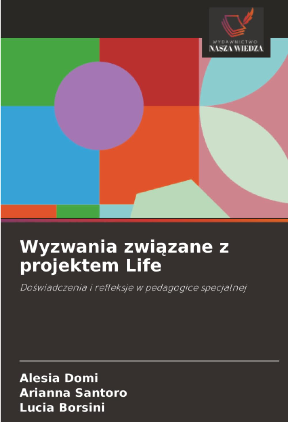 Wyzwania związane z projektem Life: Do¿wiadczenia i refleksje w pedagogice specjalnej