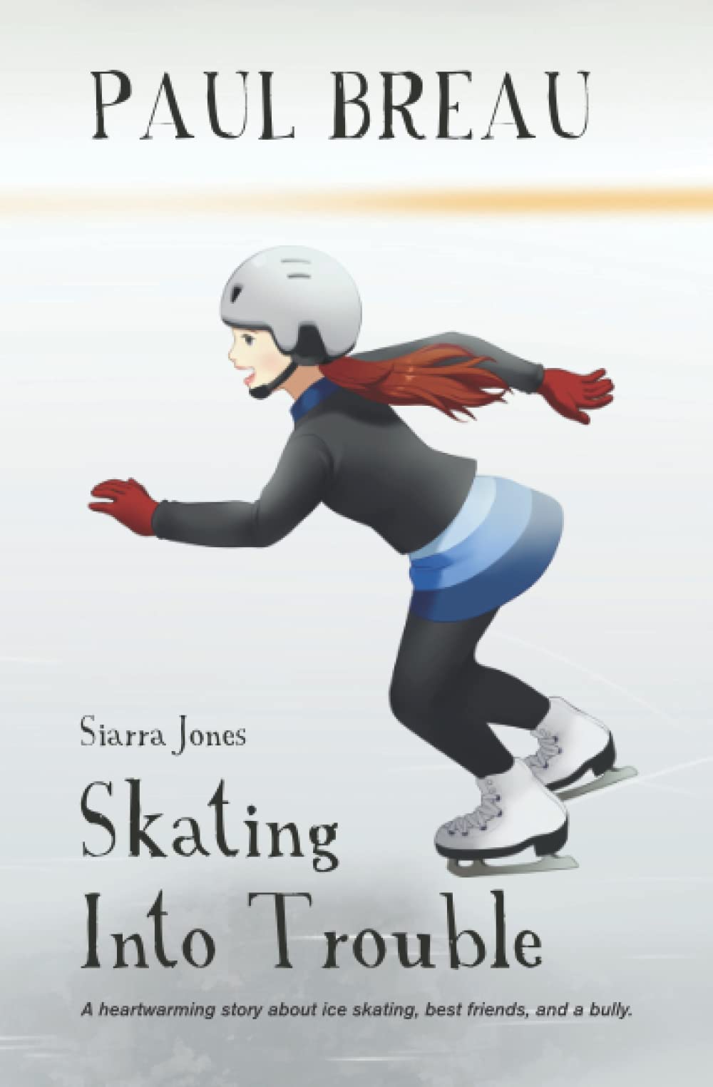 Siarra Jones Skating Into Trouble: (Step-By-Step Series, Book 1)